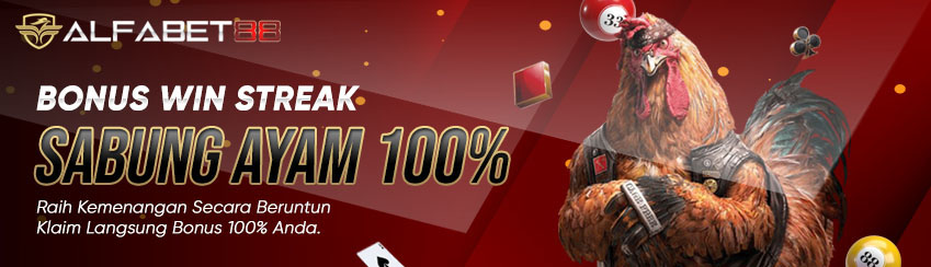 BONUS 100% WIN STREAK SABUNG AYAM ALFABET88
